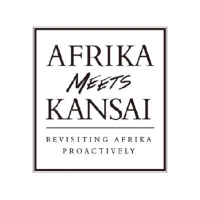 AFRIKA MEETS KANSAI REVISITING AFRIKA PROACTIVELY